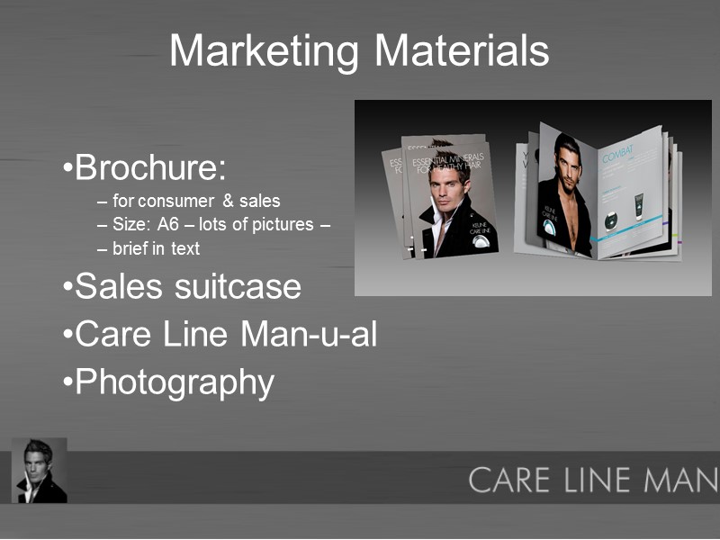 Brochure:   for consumer & sales  Size: A6 – lots of pictures